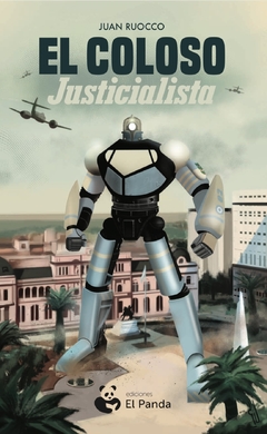El coloso justicialista - Juan Ruocco