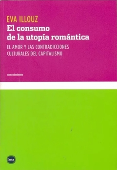 El consumo de la utopía romantica - Eva Illouz