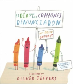 El día que los crayones renunciaron - Drew Daywalt