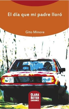 El día que mi padre lloró y otros relatos - Gito Minore