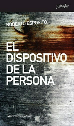 El dispositivo de la persona - Roberto Esposito