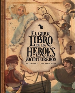 El gran libro de los héroes y los aventureros - Valeria Dávila