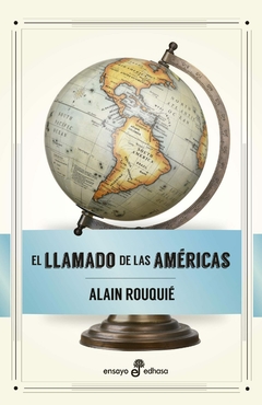 El llamado de las Américas - Alain Rouquié