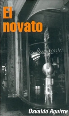 El novato - Osvaldo Aguirre