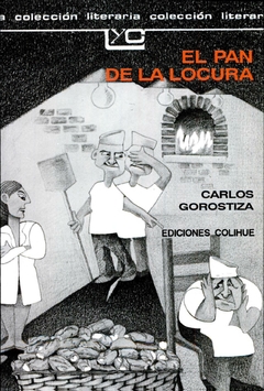 El pan de la locura - Carlos Gorostiza
