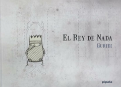 El rey de la nada - 2da edición - Raúl Guridi