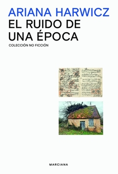 El ruido de una época - Ariana Harwicz