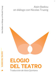 Elogio del teatro - Alain Badiou en diálogo con Nicolas Truong