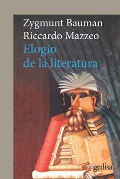 Elogio de la literatura - Zygmunt Bauman, Riccardo Mazzeo