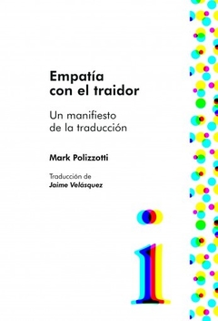 Empatía con el traidor - Mark Polizzotti