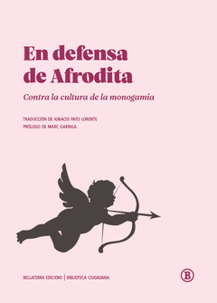 En defensa de Afrodita. Contra la cultura de la monogamia - Anónimo