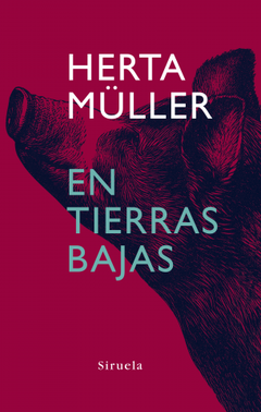 En tierras bajas - Herta Müller