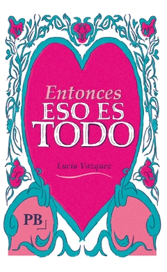 Entonces eso es todo - Lucía Vazquez