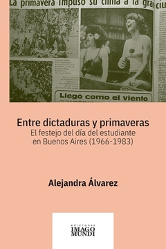Entre dictaduras y primaveras - Alejandra Álvarez