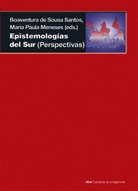 Epistemologías del Sur - Boaventura de Sousa Santos / Maria Paula Meneses
