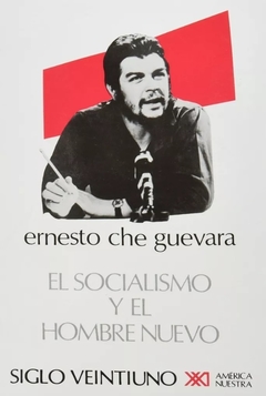 El socialismo y el hombre nuevo - Ernesto Guevara