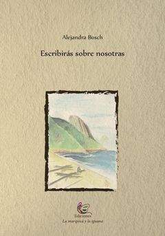 Escribirás sobre nosotras - Alejandra Bosch