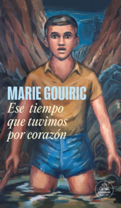 Ese tiempo que tuvimos por corazón - Marie Gouiric