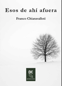 Esos de ahí afuera - Franco Chiaravalloti