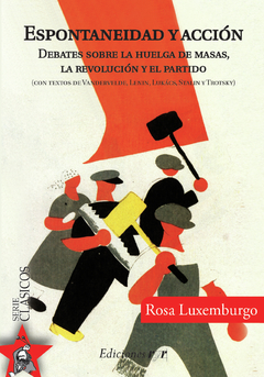 Espontaneidad y acción - Rosa Luxemburgo