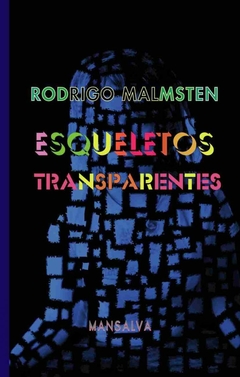 Esqueletos transparentes - Rodrigo Malmstem