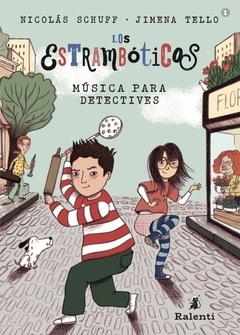 Los Estrambóticos 1: Música para detectives - Nicolás Schuff / Jimena Tello