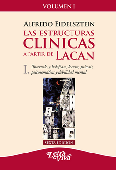 Estructuras clinicas a partir de Lacan I - Alfredo Eidelsztein