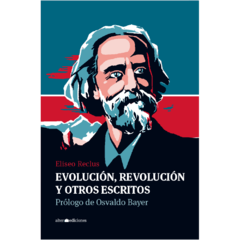 Evolución, revolución y otros escritos - Eliseo Reclus