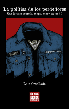 La política de los perdedores - Luis Ortellado