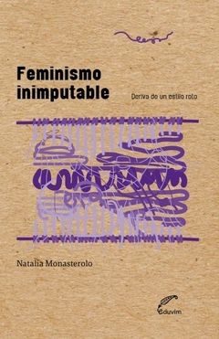 Feminismo inimputable - Natalia Monasterolo