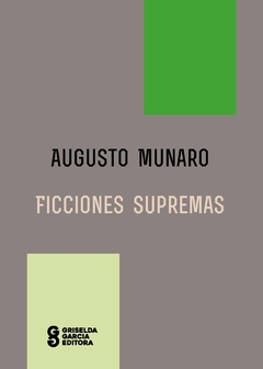 Ficciones supremas - Augusto Munaro