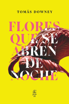 Flores que se abren de noche - Tomás Downey