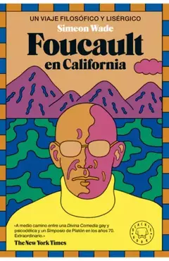 Foucault en California. Un viaje filosófico y lisérgico - Simeon Wade
