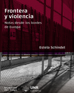 Frontera y violencia - Estela Schindel