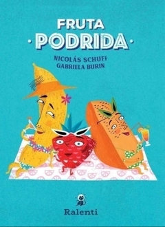 Fruta Podrida - Nicolas Schuff, Gabriela Burin