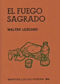 El fuego sagrado - Walter Lezcano