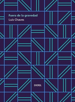 Fuera de la gravedad - Luis Chaves