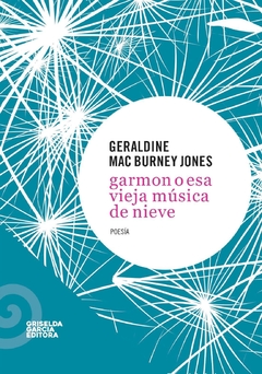 Garmon o esa vieja música de nieve - Geraldine Mac Burney