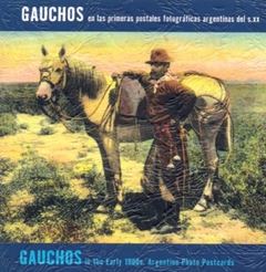 Gauchos en las primeras postales fotográficas argentinas del siglo XX - Carlos Eduardo Masotta