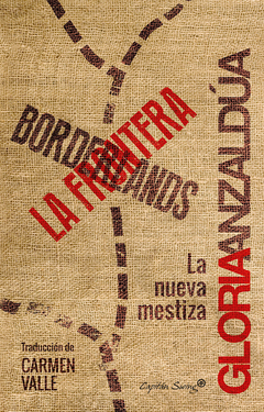 La Frontera Borderlands - Gloria Anzaldúa