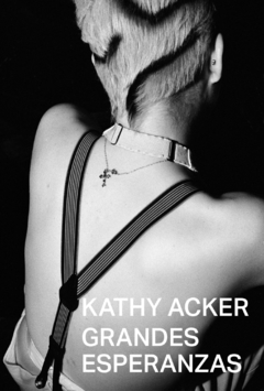 Grandes esperanzas - Kathy Acker