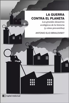 La guerra contra el planeta - Antonio Brailovsky