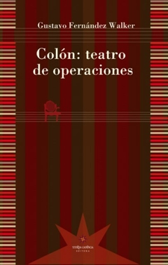 Colón: Teatro de operaciones - Gustavo Fernandez Walker