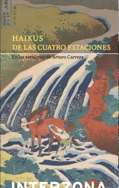 Haikus de las cuatro estaciones - Arturo Carrera