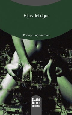 Hijos del rigor - Rodrigo Leguizamón