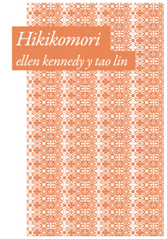 Hikikomori - Ellen Kennedy y Tao Lin