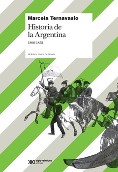 Historia de la Argentina 1806-1852 - Marcela Ternavasio