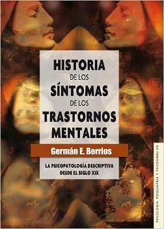 Historia de los síntomas de los trastornos mentales - Germán E. Berrios