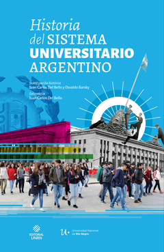 Historia del Sistema Universitario Argentino - Osvaldo Barsky / Juan Carlos Del Bello