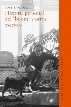 Historia personal del boom y otros escritos - José Donoso
